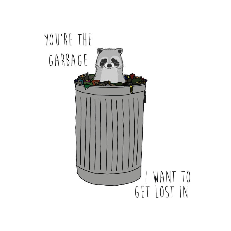 Garbage I Want To Get Lost In - Greeting Card