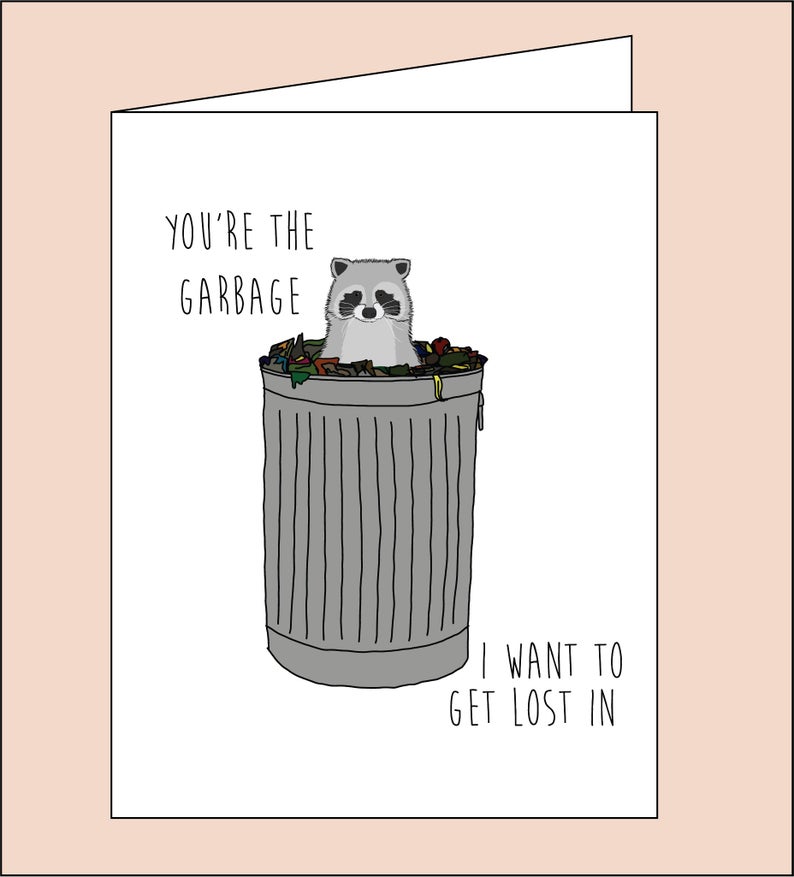 Garbage I Want To Get Lost In - Greeting Card